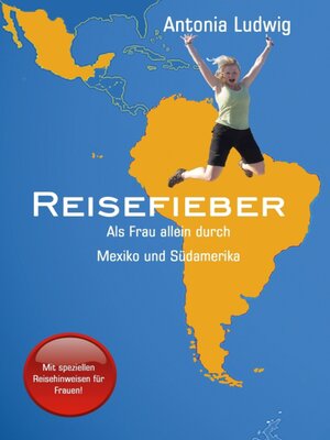 cover image of Reisefieber--Als Frau allein durch Mexiko und Südamerika